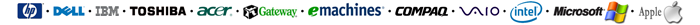 HP, Dell, IBM, Toshiba, Acer, Gateway, eMachines, Compaq, VAIO, Microsoft, Windows Apple, Intel